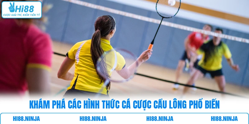 Khám phá các hình thức cá cược cầu lông phổ biến 